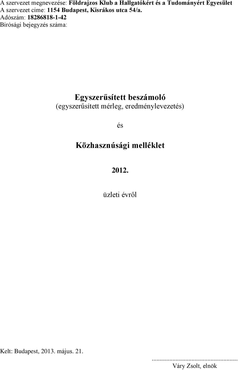 54/a. Bírósági bejegyzés száma: Egyszerűsített beszámoló