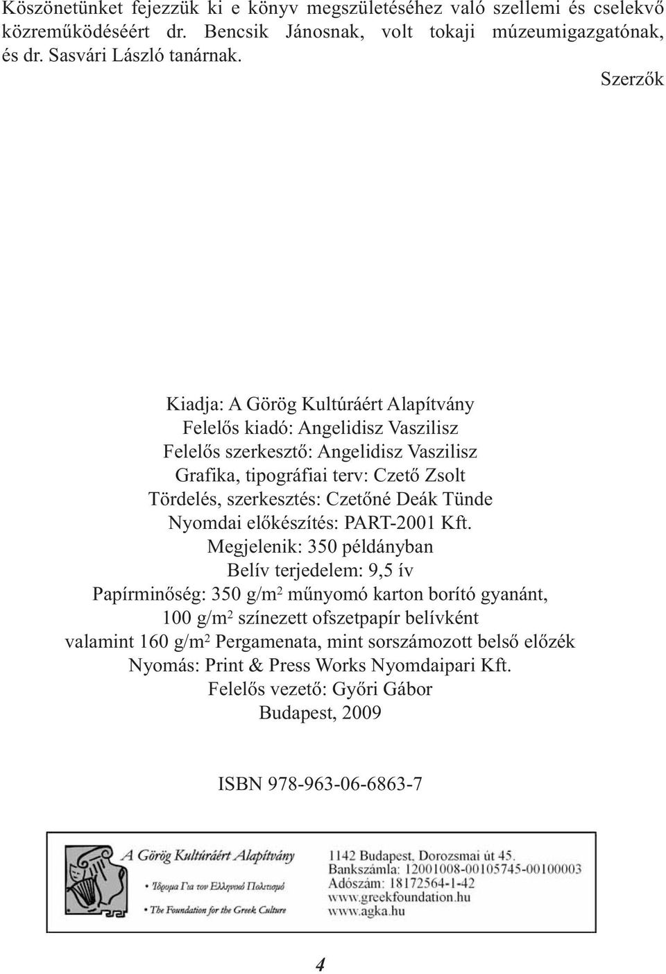 Czetőné Deák Tünde Nyomdai előkészítés: PART-2001 Kft.