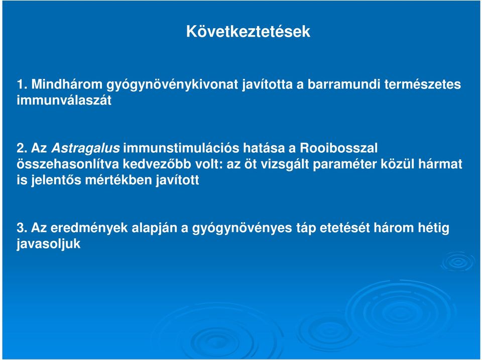 Az Astragalus immunstimulációs hatása a Rooibosszal összehasonlítva kedvezőbb