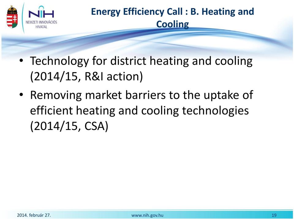 and cooling (2014/15, R&I action) Removing market