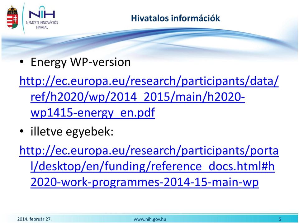 wp1415-energy_en.pdf illetve egyebek: http://ec.europa.