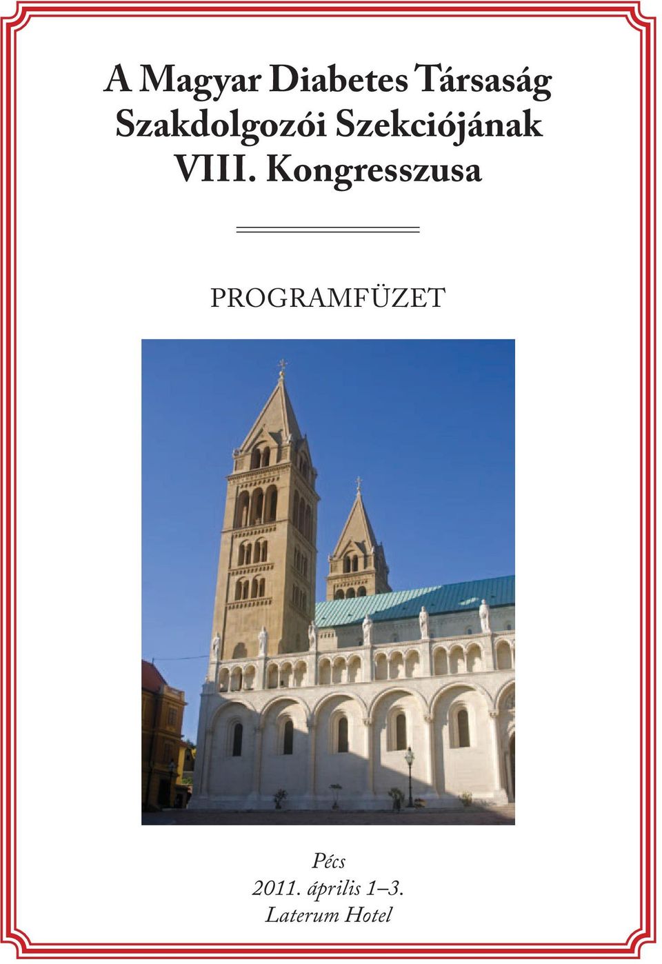 Kongresszusa PROGRAMFÜZET Pécs