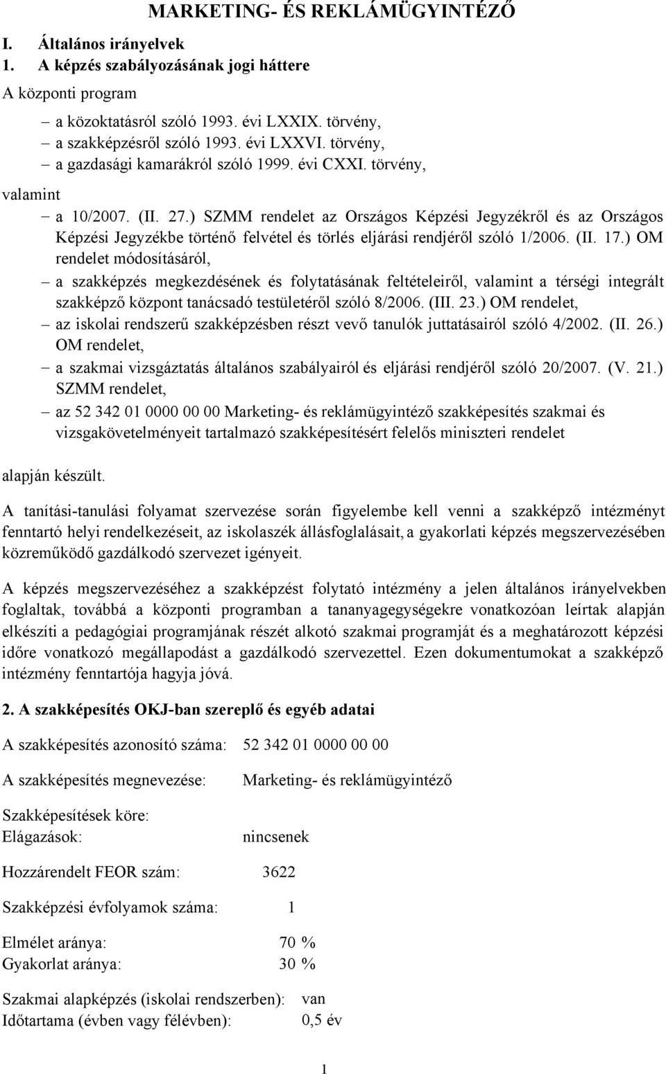 ) SZMM rendelet az Országos Képzési Jegyzékről és az Országos Képzési Jegyzékbe történő felvétel és törlés eljárási rendjéről szóló 1/2006. (II. 17.