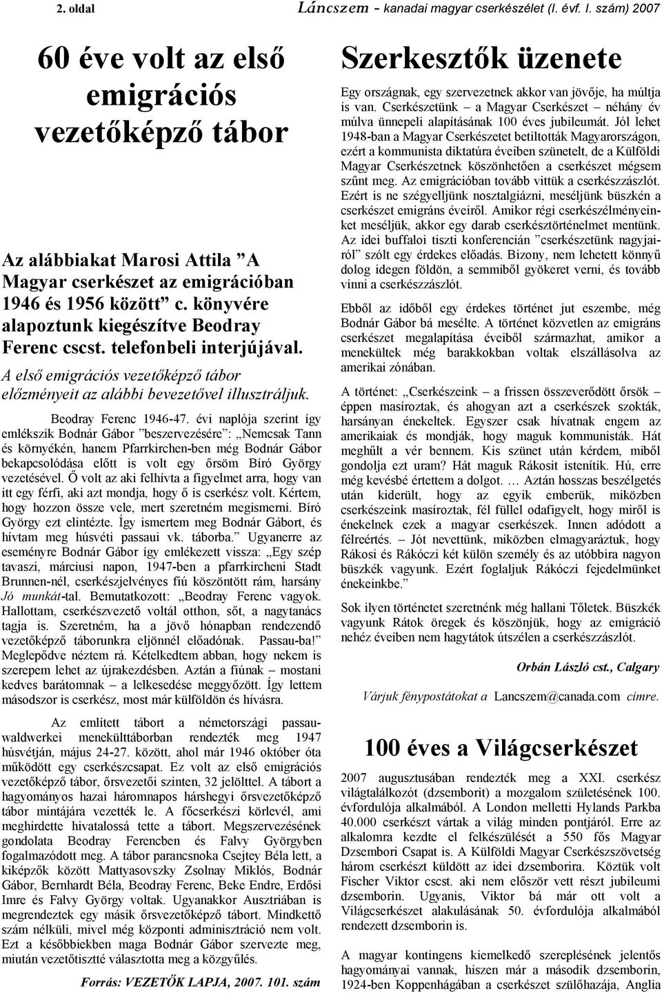 telefonbeli interjújával. A első emigrációs vezetőképző tábor előzményeit az alábbi bevezetővel illusztráljuk. Beodray Ferenc 1946-47.