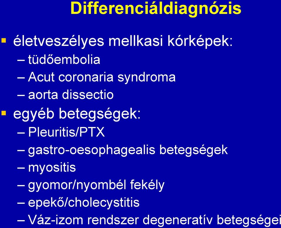 betegségek: Pleuritis/PTX gastro-oesophagealis betegségek