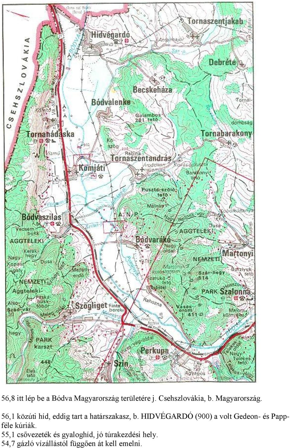HIDVÉGARDÓ (900) a volt Gedeon- és Pappféle kúriák.