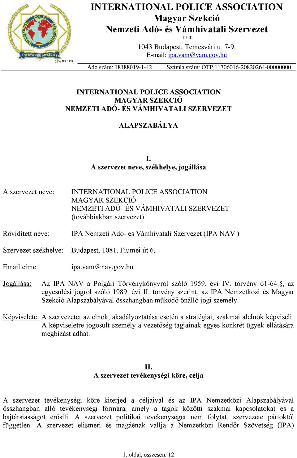 INTERNATIONAL POLICE ASSOCIATION Magyar Szekció Nemzeti Adó- és Vámhivatali  Szervezet *** 1043 Budapest, Temesvári u - PDF Free Download