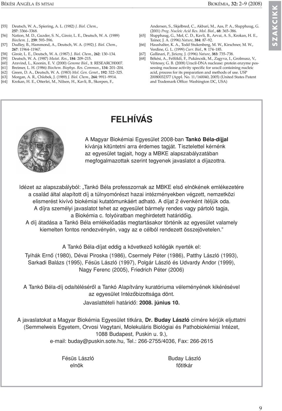 , 184: 209 215. [60] Aravind, L., Koonin, E. V. (2000) Genome Biol., 1: RESEARCH0007. [61] Breimer, L. H. (1986) Biochem. Biophys. Res. Commun., 134: 201 204. [62] Green, D. A., Deutsch, W. A. (1983) Mol.
