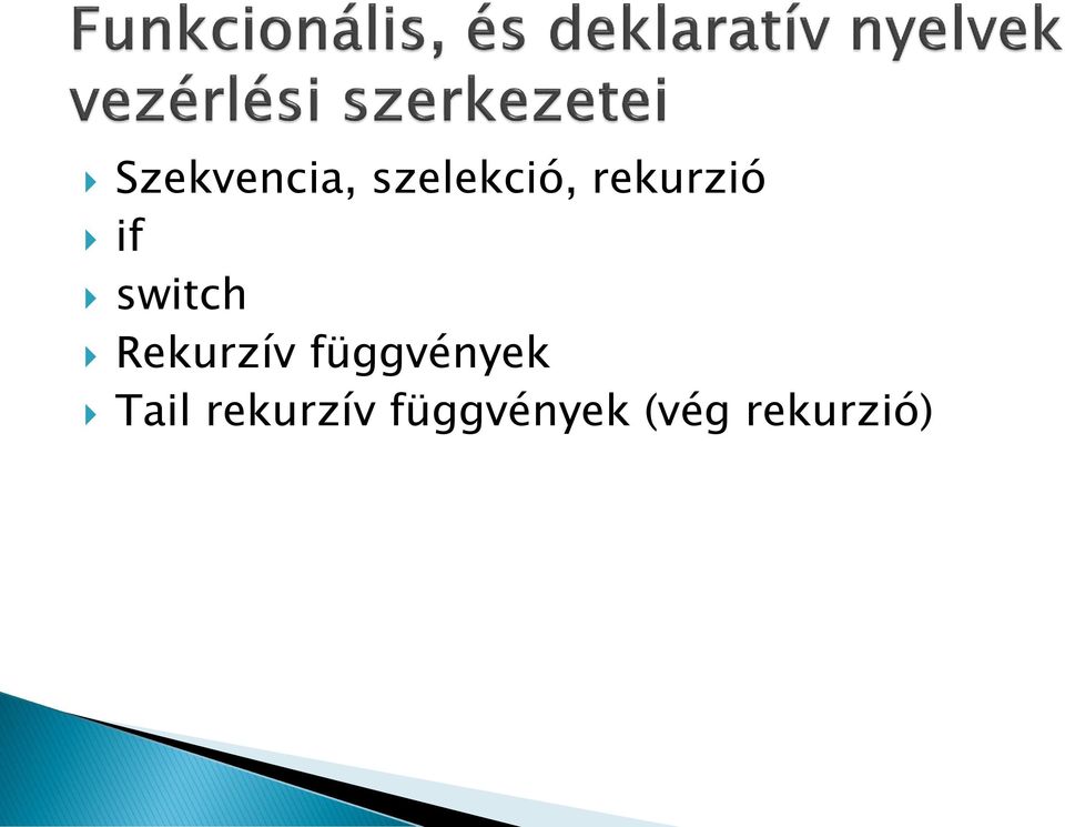 Rekurzív függvények Tail