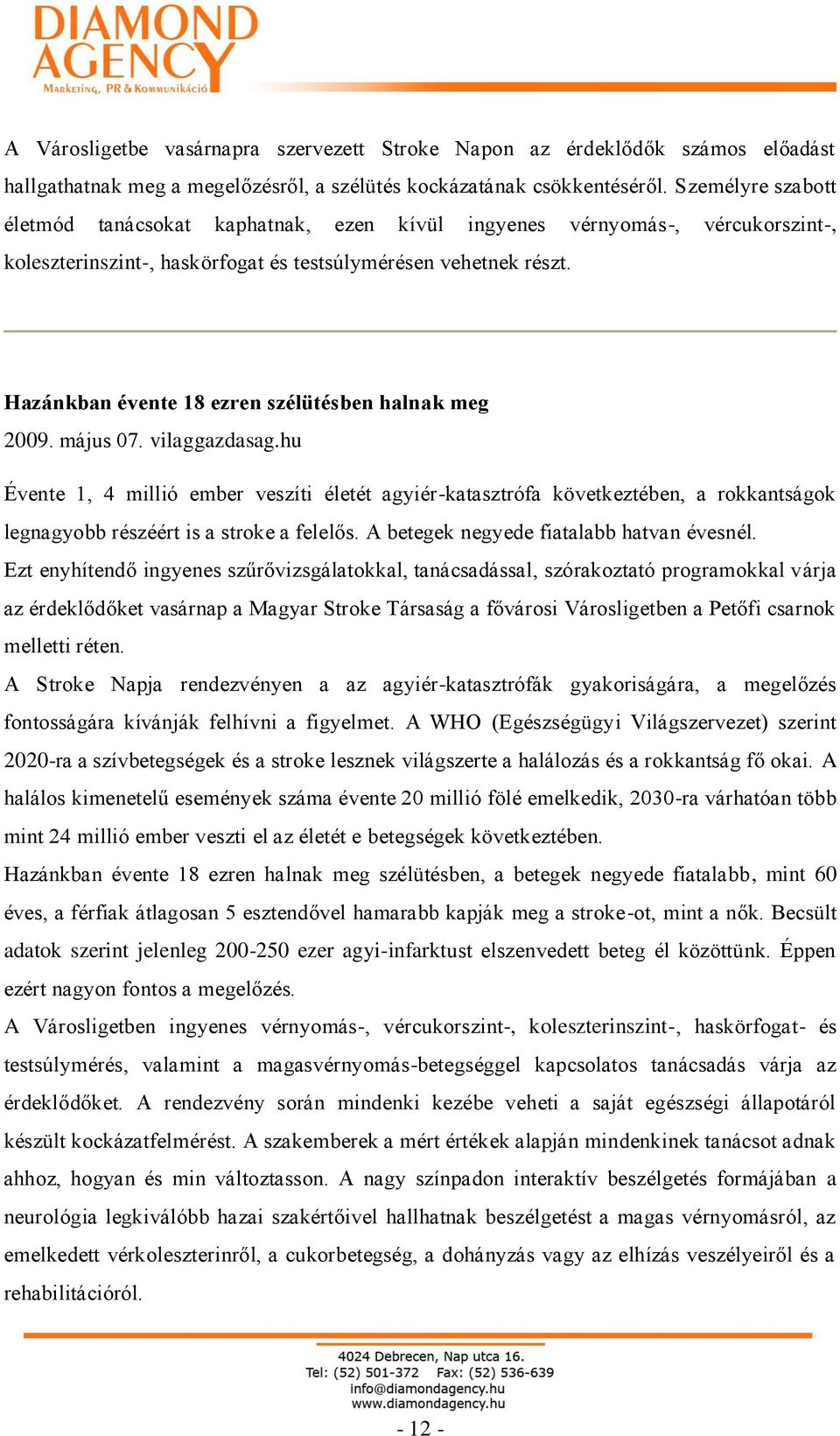 Hazánkban évente 18 ezren szélütésben halnak meg 2009. május 07. vilaggazdasag.