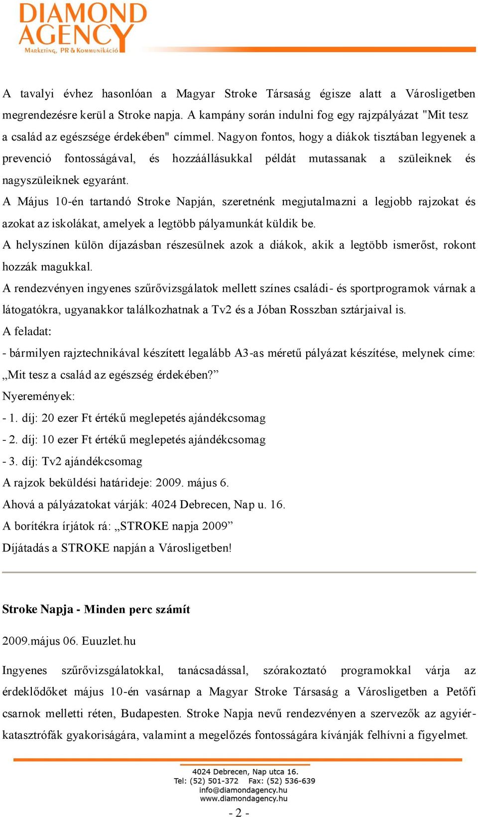 Nagyon fontos, hogy a diákok tisztában legyenek a prevenció fontosságával, és hozzáállásukkal példát mutassanak a szüleiknek és nagyszüleiknek egyaránt.