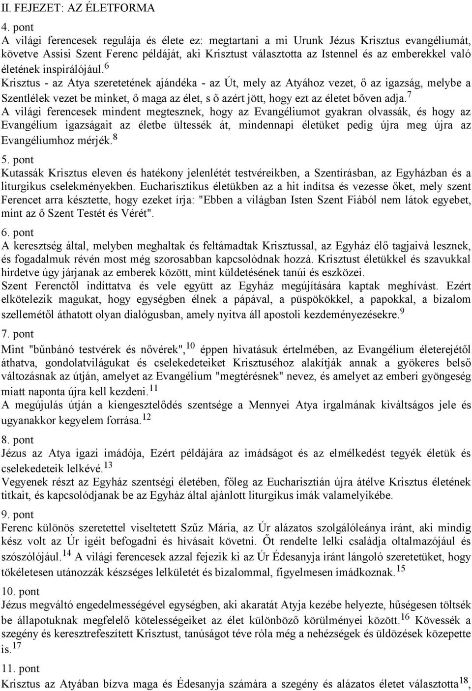 életének inspirálójául.