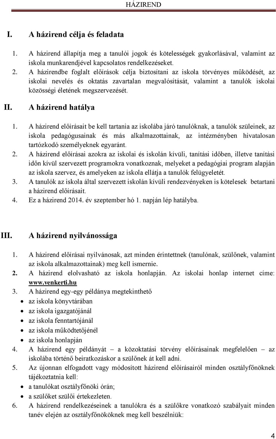 II. A házirend hatálya 1.