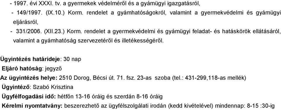 rendelet a gyermekvédelmi és gyámügyi feladat- és hatáskörök ellátásáról, valamint a gyámhatóság szervezetéről