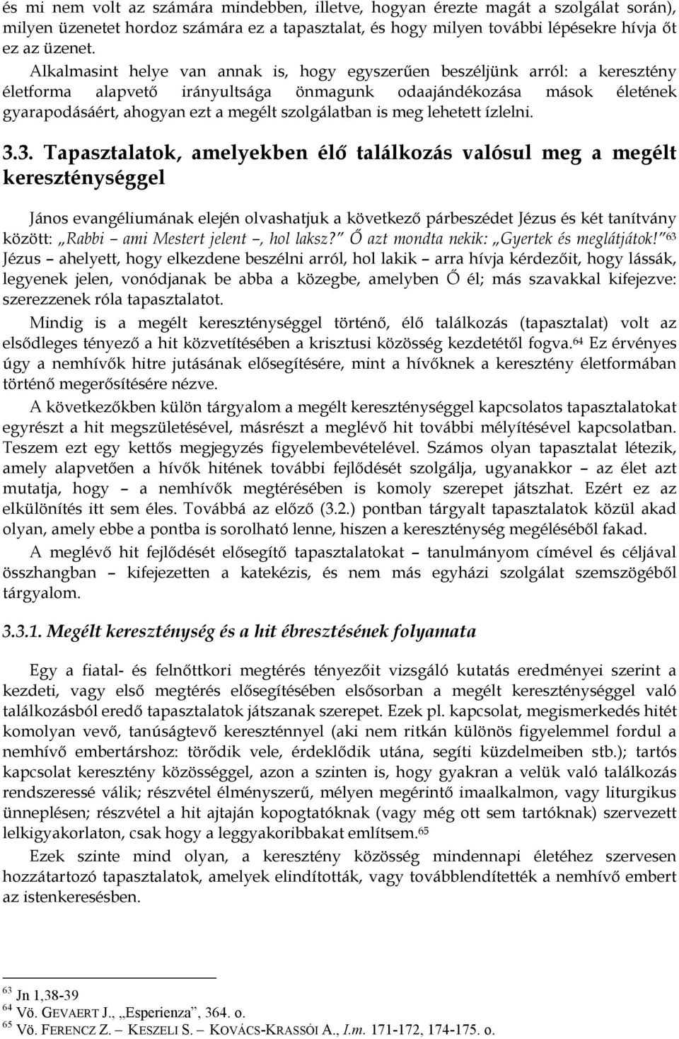 szolgálatban is meg lehetett ízlelni. 3.