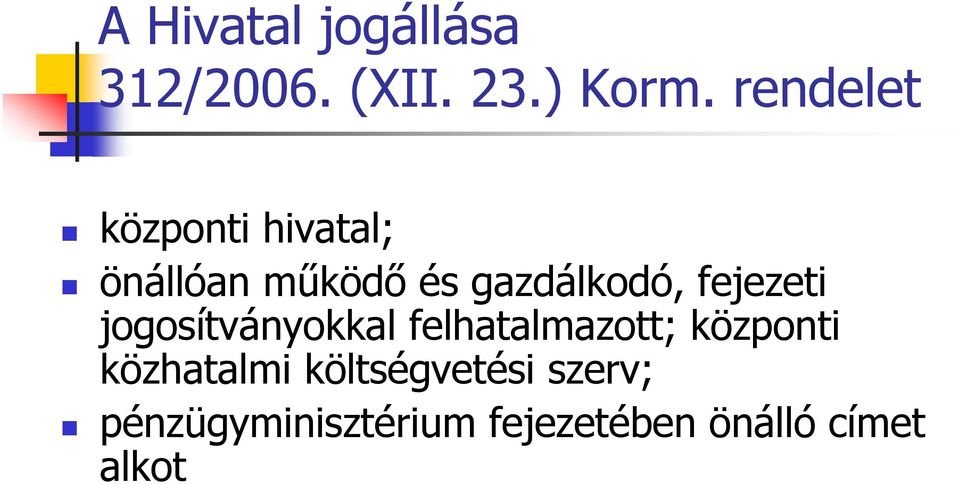 fejezeti jogosítványokkal felhatalmazott; központi