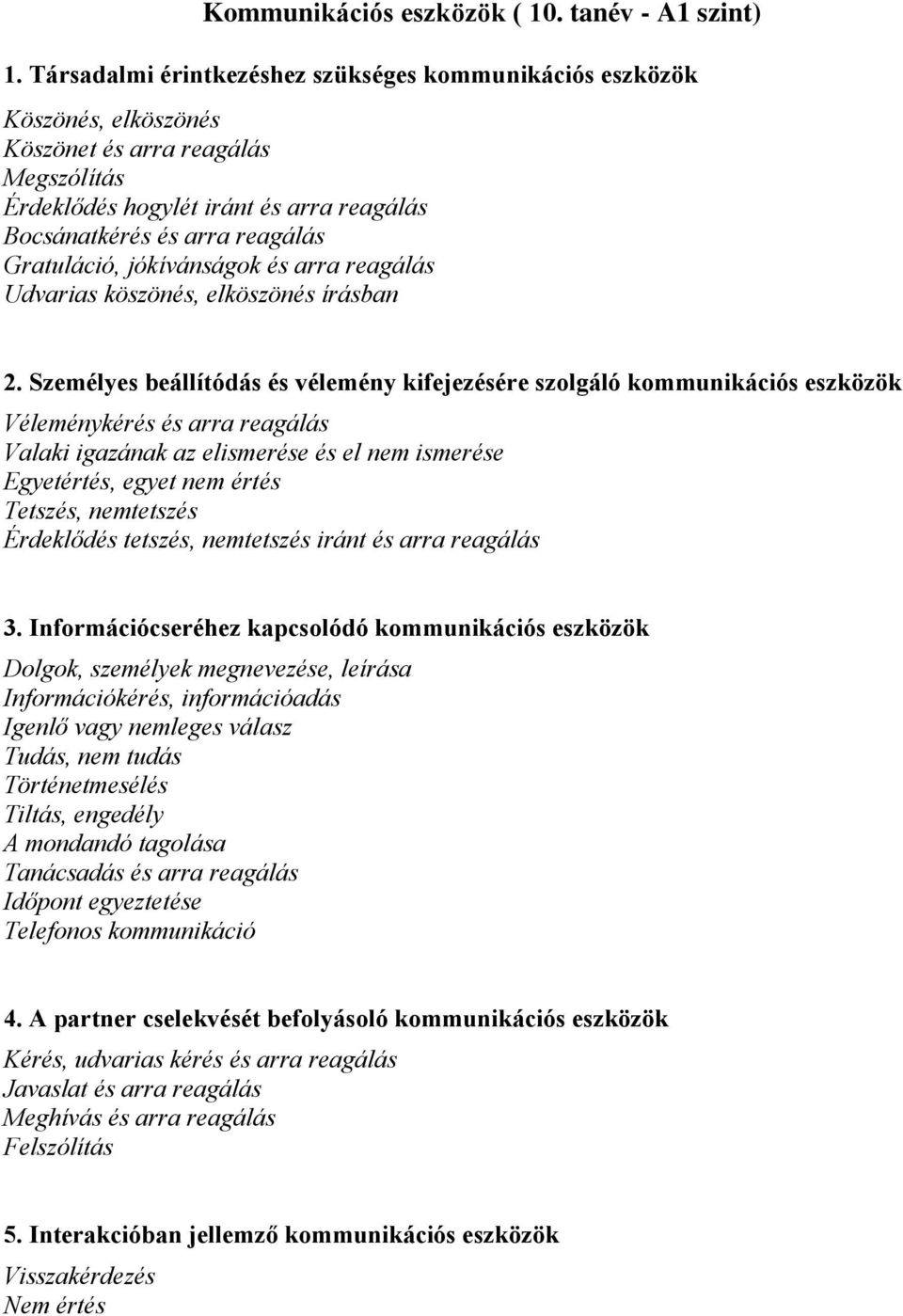 Gratuláció, jókívánságok és arra reagálás Udvarias köszönés, elköszönés írásban 2.