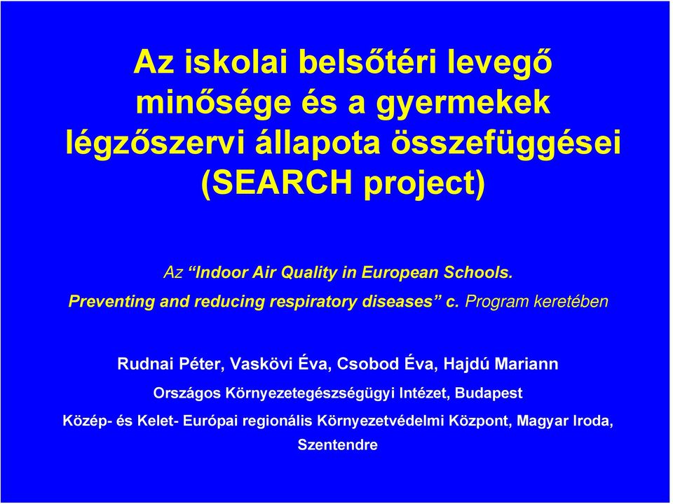 Program keretében Rudnai Péter, Vaskövi Éva, Csobod Éva, Hajdú Mariann Országos