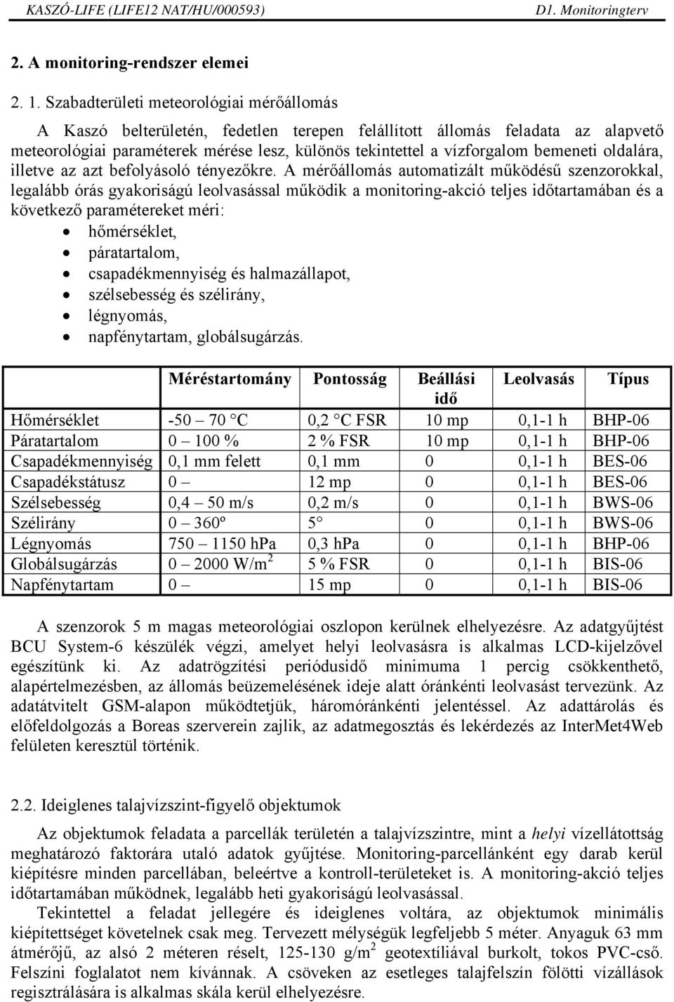 bemeneti oldalára, illetve az azt befolyásoló tényezőkre.