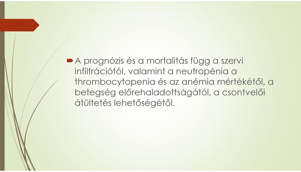 thrombocytopeniaés az anémia mértékétől, a