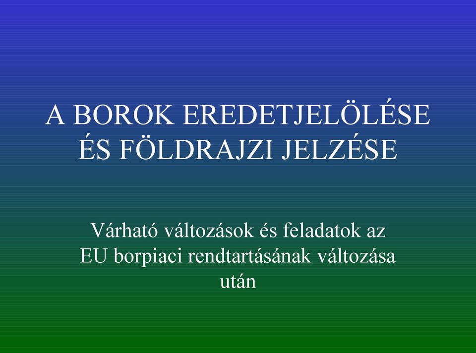 változások és feladatok az EU