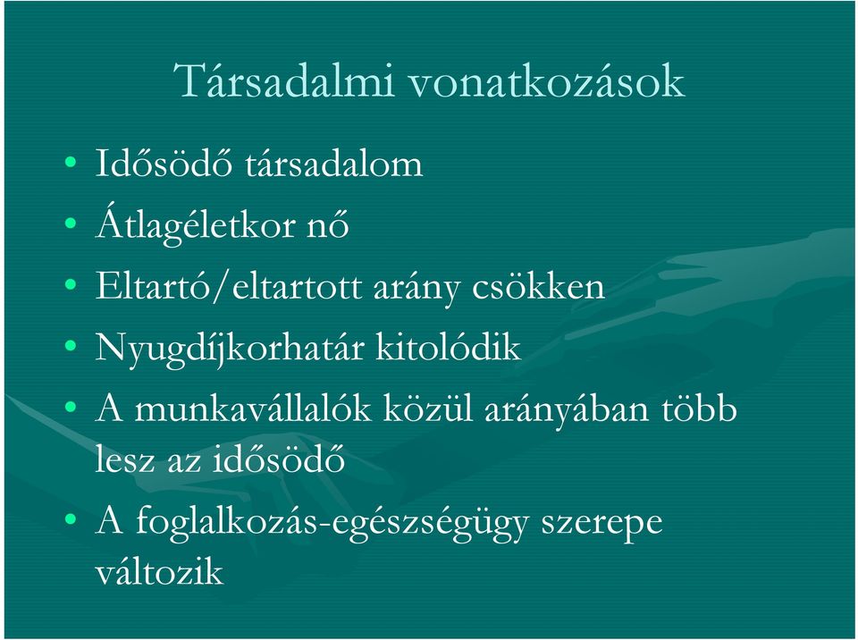 Nyugdíjkorhatár kitolódik A munkavállalók közül