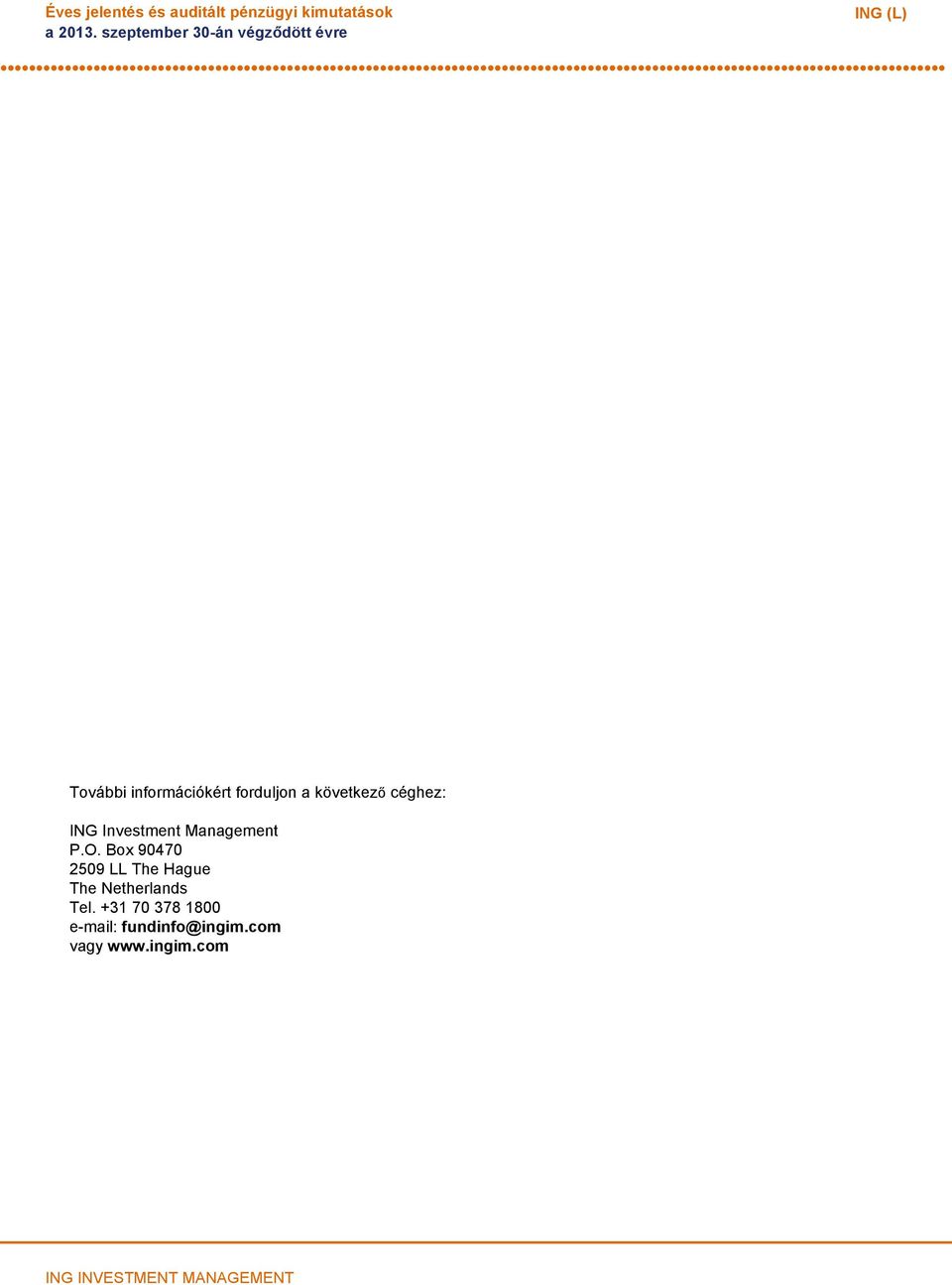 a következő céghez: ING Investment Management P.O.