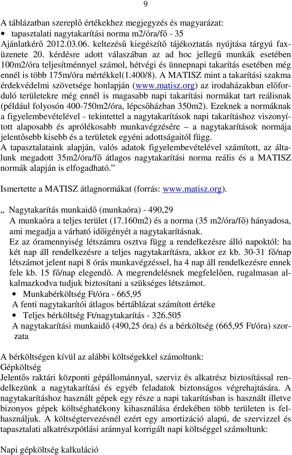A MATISZ mint a takarítási szakma érdekvédelmi szövetsége honlapján (www.matisz.