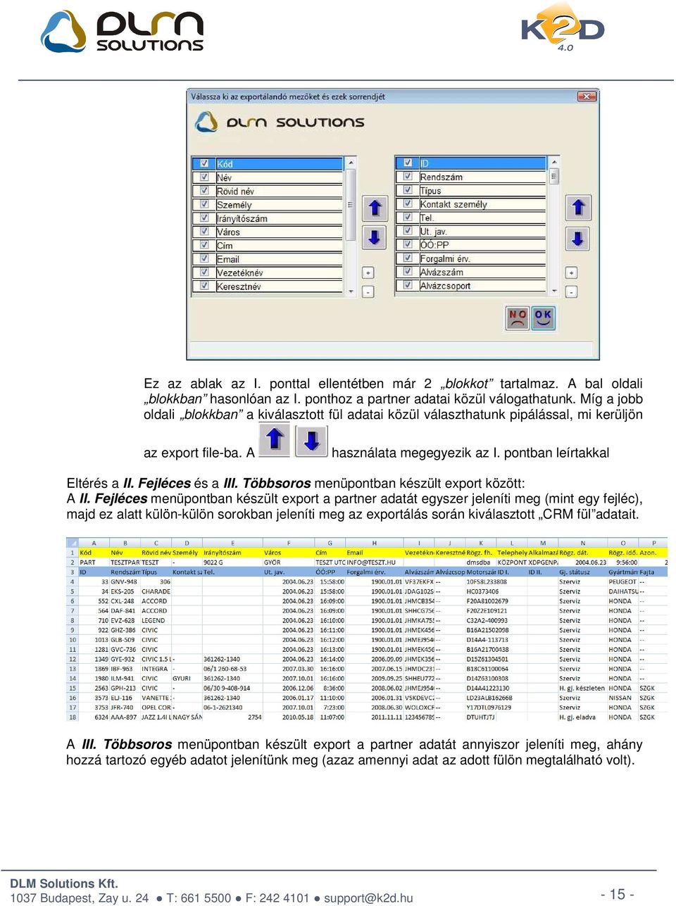Fejléces és a III. Többsoros menüpontban készült export között: A II.