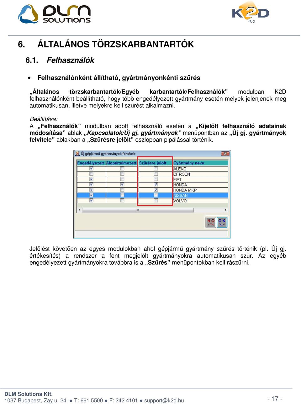 gyártmány esetén melyek jelenjenek meg automatikusan, illetve melyekre kell szűrést alkalmazni.