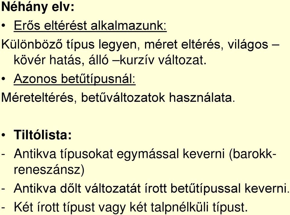 Azonos betűtípusnál: Méreteltérés, betűváltozatok használata.