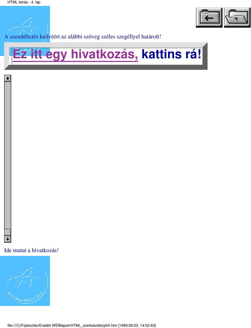 szegéllyel határolt! Ez itt egy hivatkozás, kattins rá!