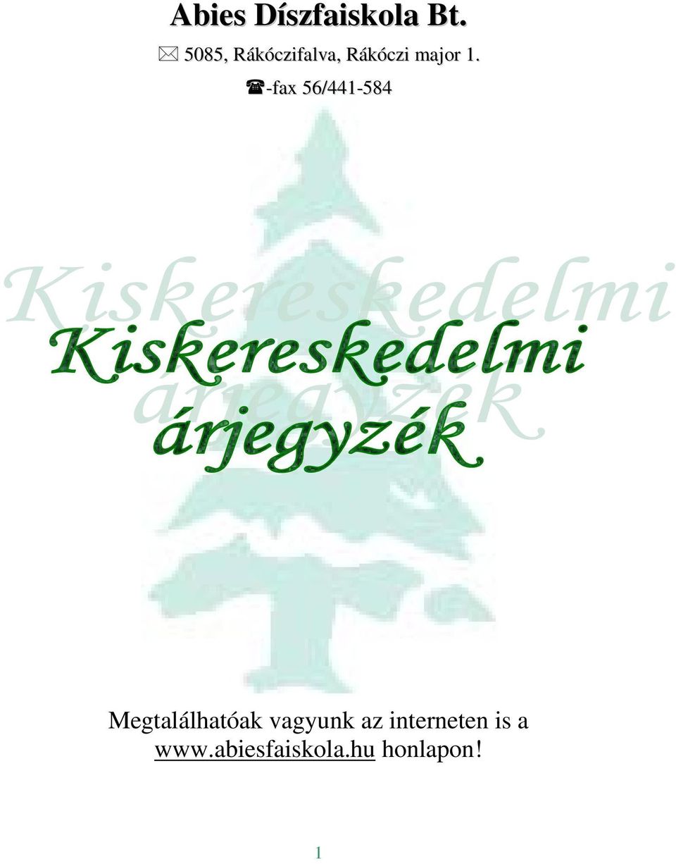 -fax 56/441-584 Megtalálhatóak