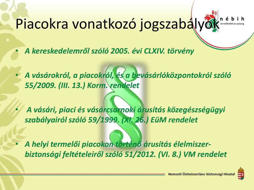 rendelet A vásári, piaci és vásárcsarnoki árusítás közegészségügyi szabályairól szóló 59/1999. (XI.