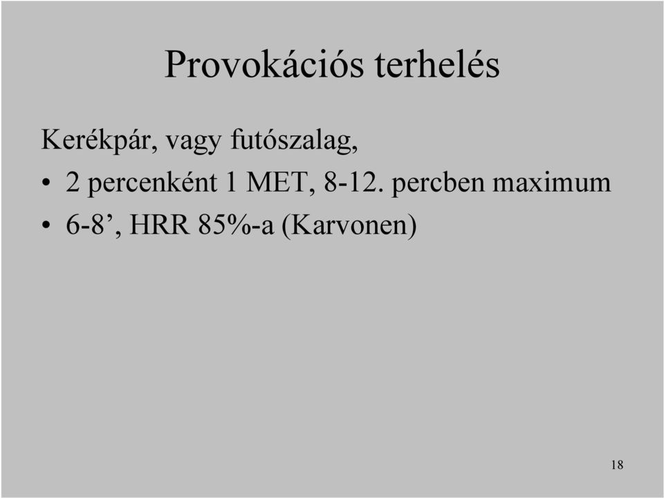 percenként 1 MET, 8-12.