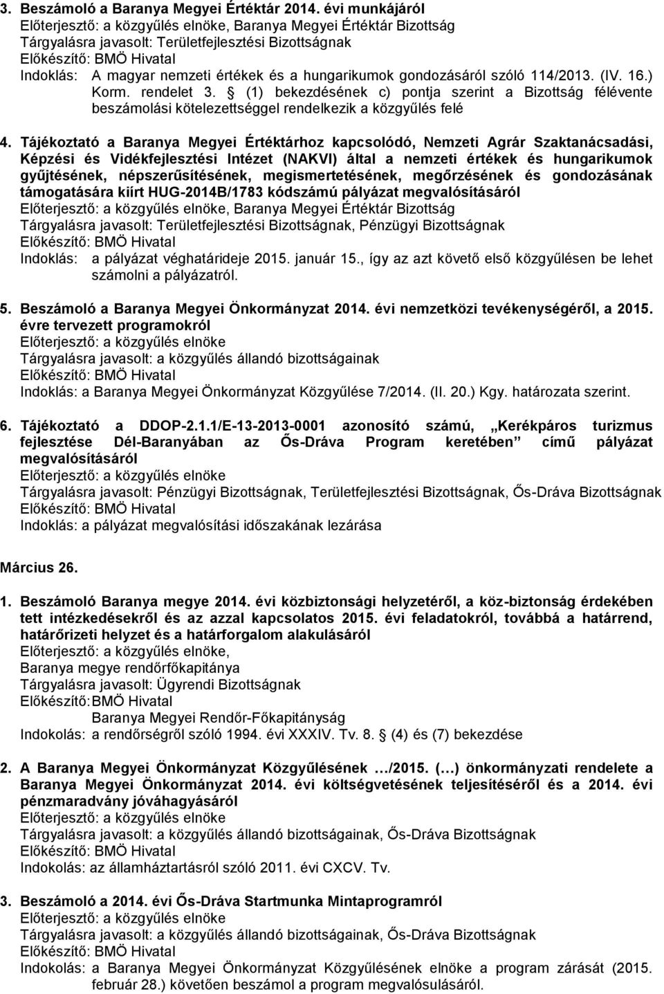 Tájékoztató a Baranya Megyei Értéktárhoz kapcsolódó, Nemzeti Agrár Szaktanácsadási, Képzési és Vidékfejlesztési Intézet (NAKVI) által a nemzeti értékek és hungarikumok gyűjtésének, népszerűsítésének,