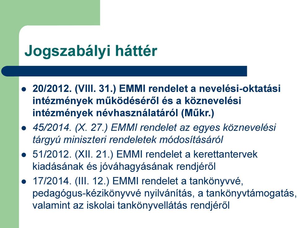 (X. 27.) EMMI rendelet az egyes köznevelési tárgyú miniszteri rendeletek módosításáról 51/2012. (XII. 21.