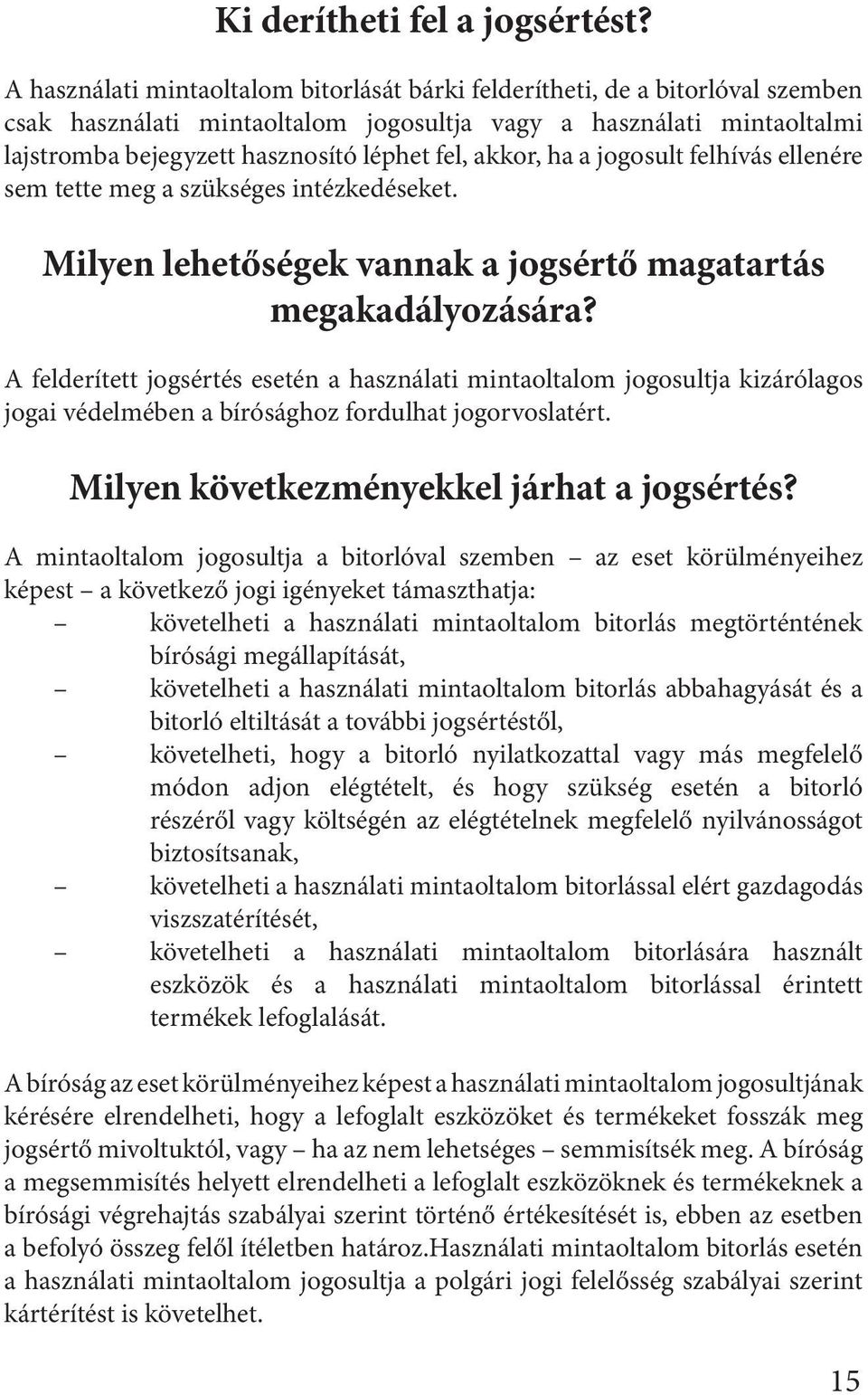 akkor, ha a jogosult felhívás ellenére sem tette meg a szükséges intézkedéseket. Milyen lehetőségek vannak a jogsértő magatartás megakadályozására?