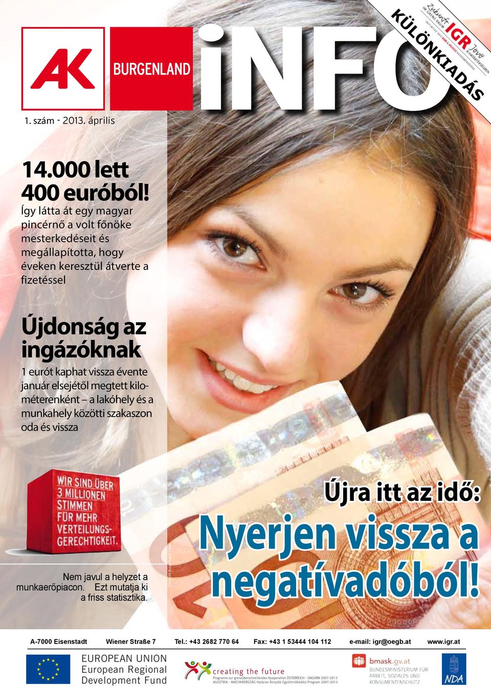 vissza évente január elsejétől megtett kilométerenként a lakóhely és a munkahely közötti szakaszon oda és vissza Nem javul a helyzet a munkaerőpiacon.