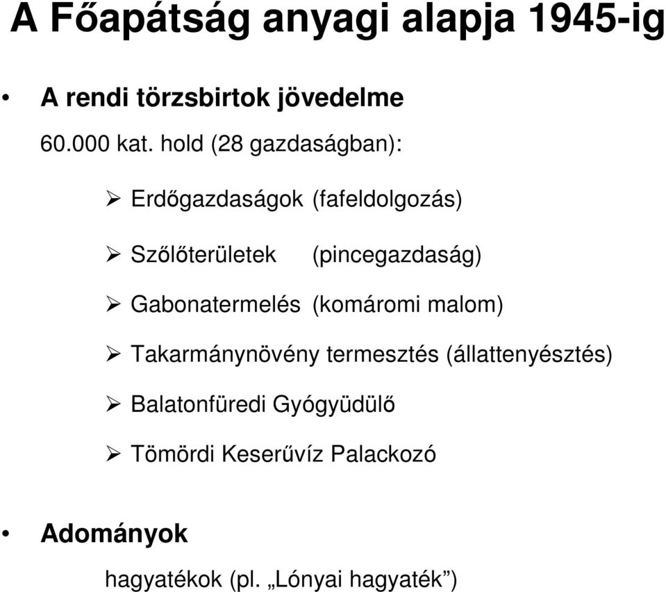 Gabonatermelés (komáromi malom) Takarmánynövény termesztés (állattenyésztés)
