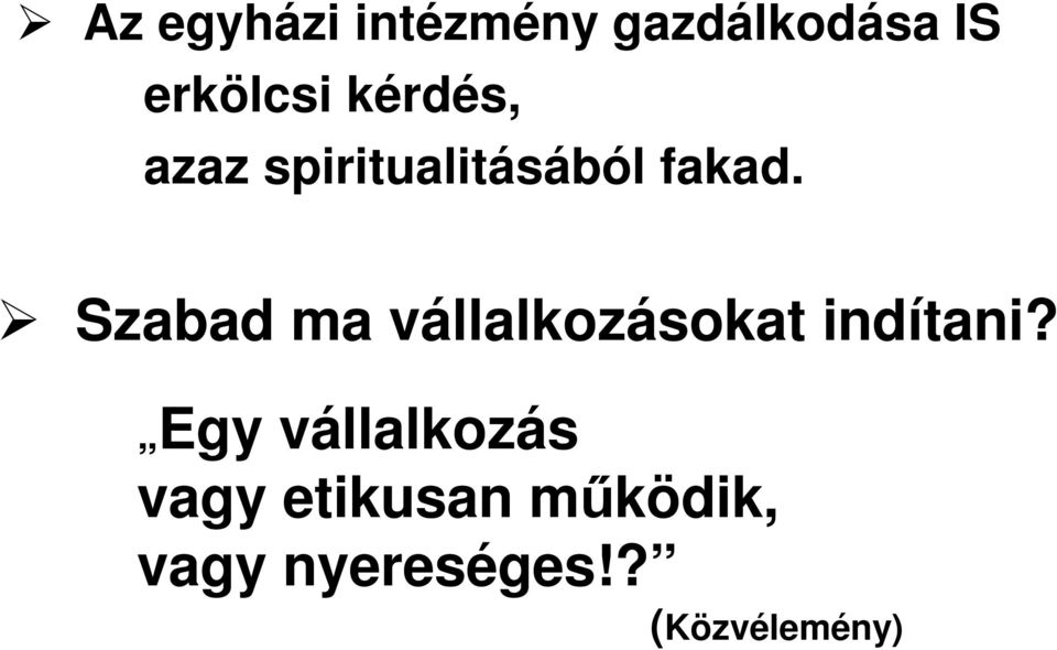 Szabad ma vállalkozásokat indítani?