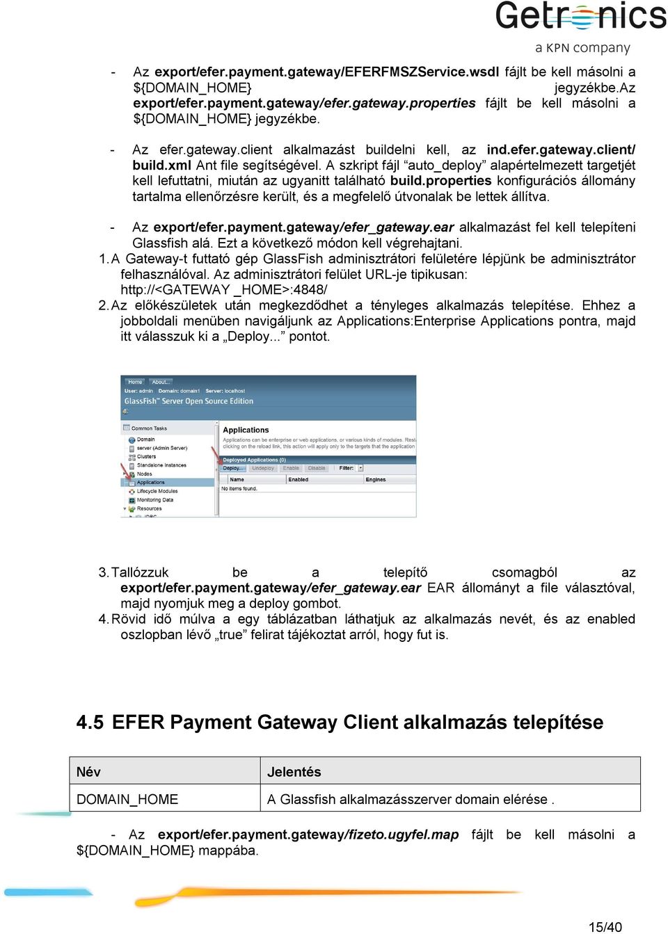 A szkript fájl auto_deploy alapértelmezett targetjét kell lefuttatni, miután az ugyanitt található build.