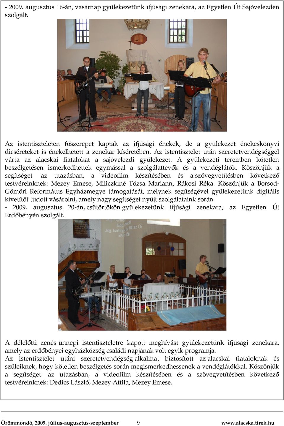 Az istentisztelet után szeretetvendégséggel várta az alacskai fiatalokat a sajóvelezdi gyülekezet.