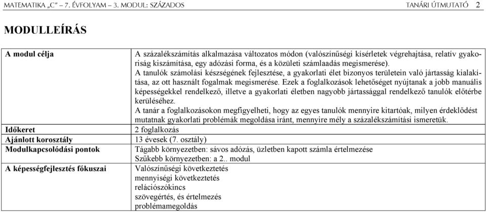 (valószínűségi kísérletek végrehajtása, relatív gyakoriság kiszámítása, egy adózási forma, és a közületi számlaadás megismerése).