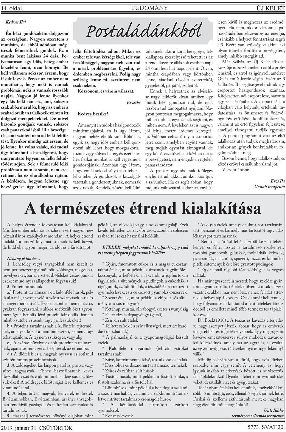 addig horkolt, amíg nem spriccel