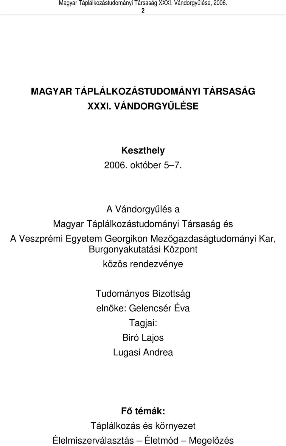 Mezgazdaságtudományi Kar, Burgonyakutatási Központ közös rendezvénye Tudományos Bizottság