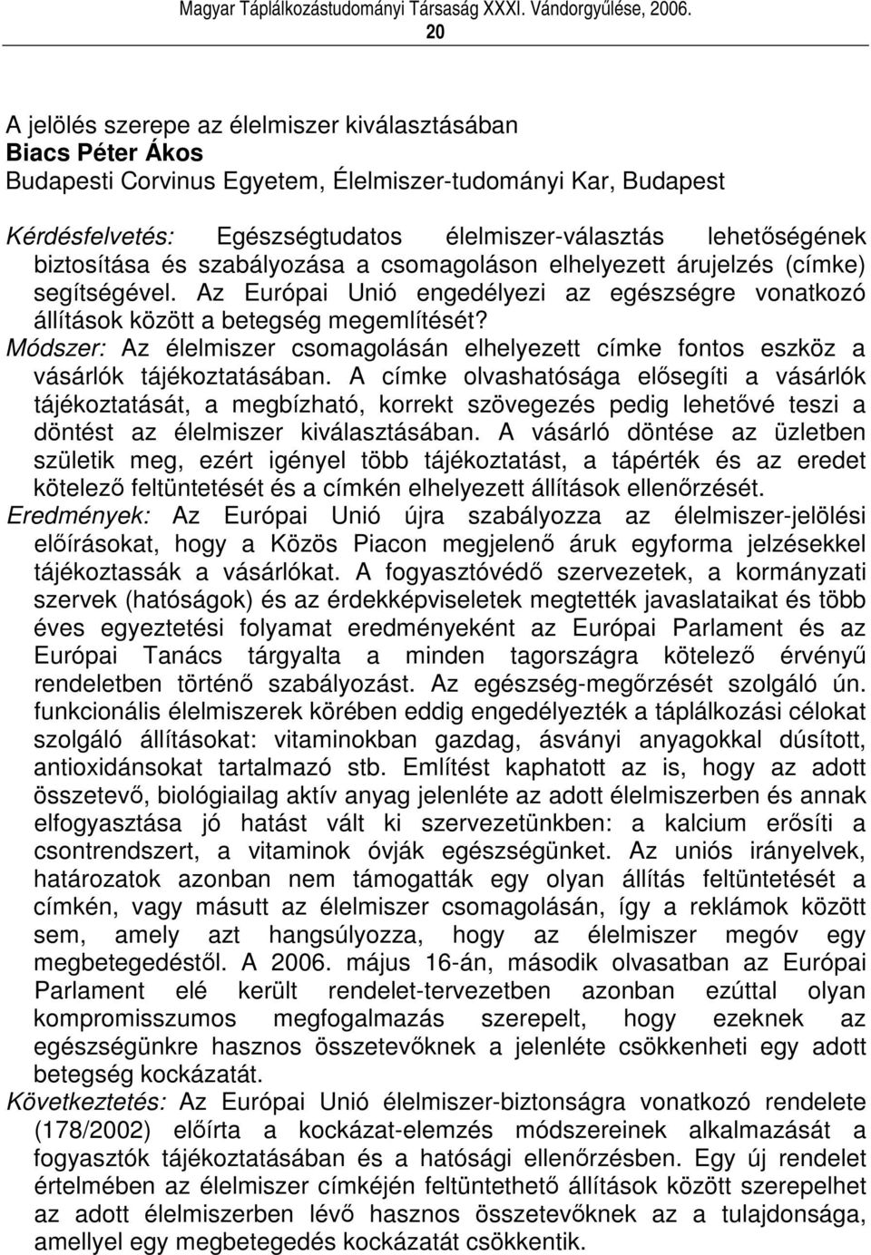 Módszer: Az élelmiszer csomagolásán elhelyezett címke fontos eszköz a vásárlók tájékoztatásában.