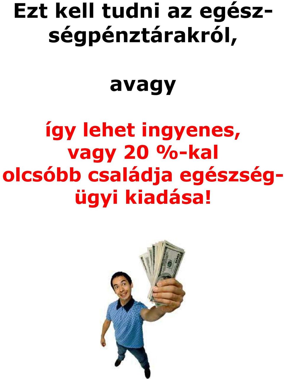 így lehet ingyenes, vagy 20