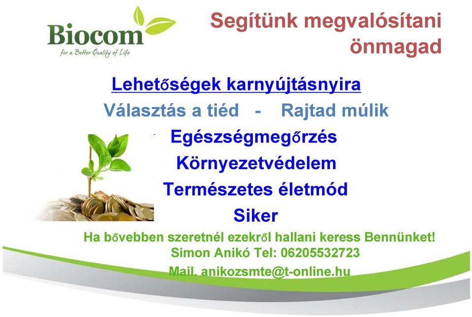 Természetes életmód Siker Ha bővebben szeretnél ezekről hallani