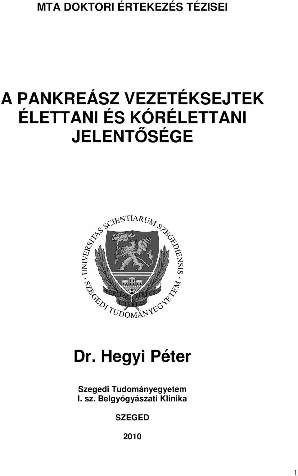JELENTİSÉGE Dr.